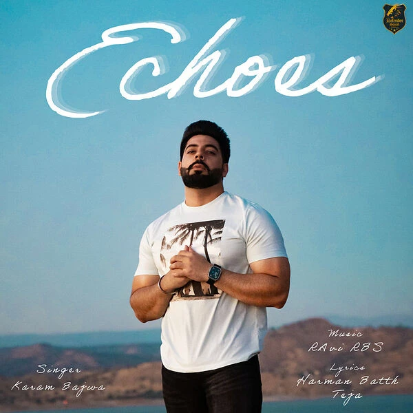 Facts Karam Bajwa mp3 song download, Echoes - EP Karam Bajwa full album mp3 song