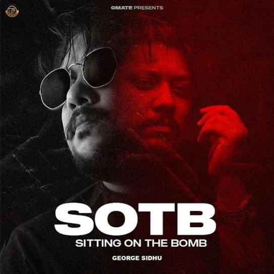 SOTB (Sitting On The Bomb) George Sidhu mp3 song download, SOTB (Sitting On The Bomb) George Sidhu full album mp3 song