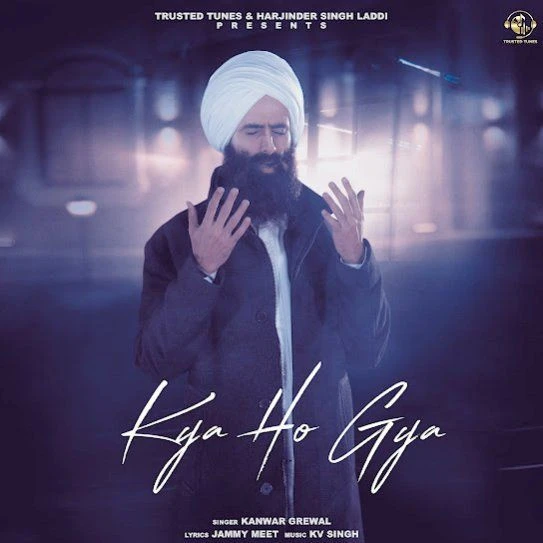 Kya Ho Gya Kanwar Grewal mp3 song download, Kya Ho Gya Kanwar Grewal full album mp3 song