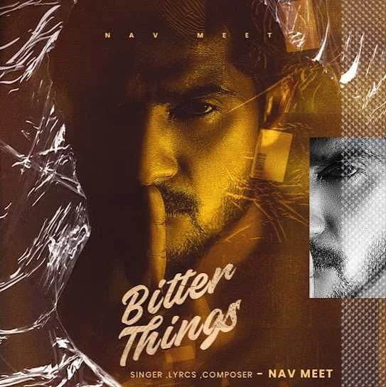 Bitter Things Nav Meet mp3 song download, Bitter Things Nav Meet full album mp3 song
