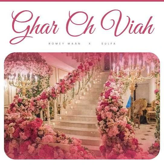 Ghar Ch Viah Romey Maan mp3 song download, Ghar Ch Viah Romey Maan full album mp3 song
