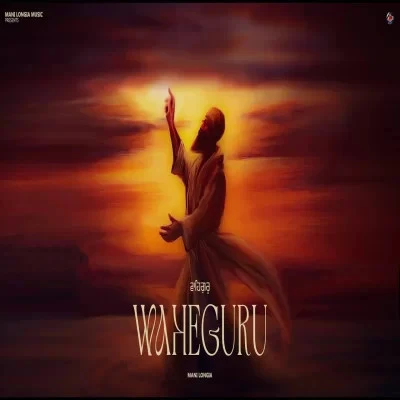 Waheguru Mani Longia mp3 song download, Waheguru Mani Longia full album mp3 song