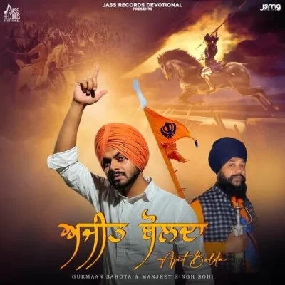 Ajit Bolda Gurmaan Sahota, Manjit Singh Sohi mp3 song download, Ajit Bolda Gurmaan Sahota, Manjit Singh Sohi full album mp3 song
