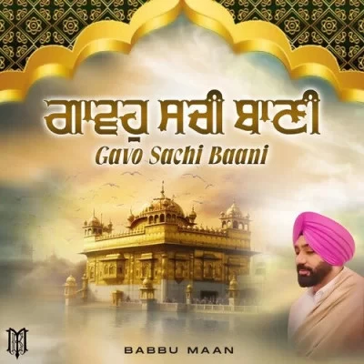 Gavo Sachi Baani Babbu Maan mp3 song download, Gavo Sachi Baani Babbu Maan full album mp3 song