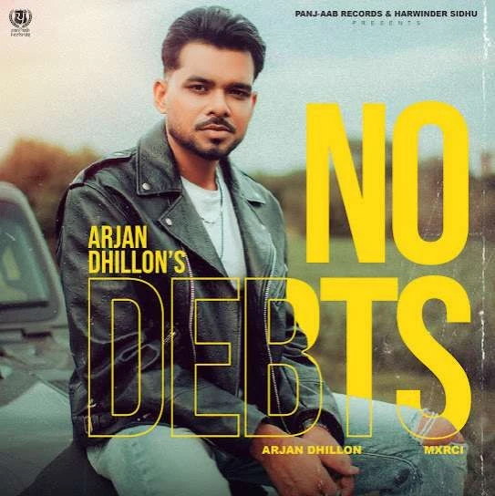 No Debts Arjan Dhillon mp3 song download, No Debts Arjan Dhillon full album mp3 song