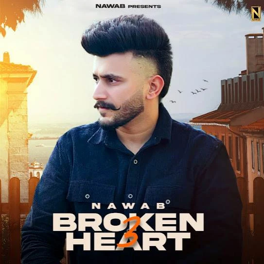 Broken Heart 3 Nawab mp3 song download, Broken Heart 3 Nawab full album mp3 song