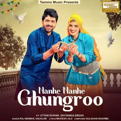 Nanhe Nanhe Ghungroo Raj Mawer, Anjali99 mp3 song download, Nanhe Nanhe Ghungroo Raj Mawer, Anjali99 full album mp3 song