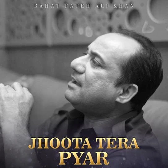 Jhoota Tera Pyar Rahat Fateh Ali Khan mp3 song download, Jhoota Tera Pyar Rahat Fateh Ali Khan full album mp3 song