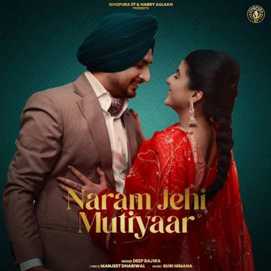 Naram Jehi Mutiyaar Deep Bajwa mp3 song download, Naram Jehi Mutiyaar Deep Bajwa full album mp3 song