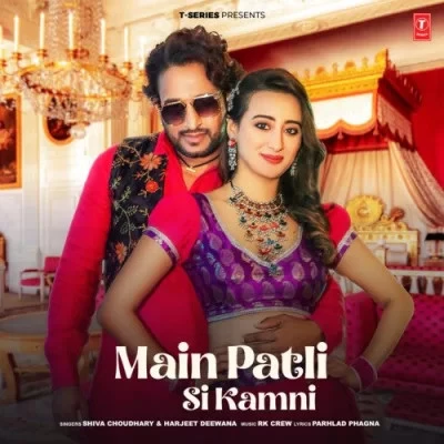 Main Patli Si Kamni Shiva Choudhary, Harjeet Deewana mp3 song download, Main Patli Si Kamni Shiva Choudhary, Harjeet Deewana full album mp3 song