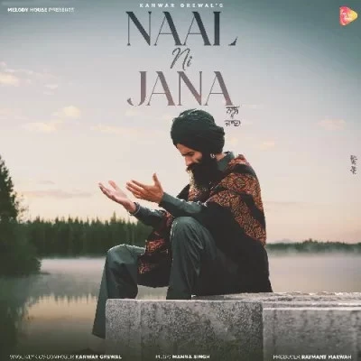 Naal Ni Jaana Kanwar Grewal mp3 song download, Naal Ni Jaana Kanwar Grewal full album mp3 song