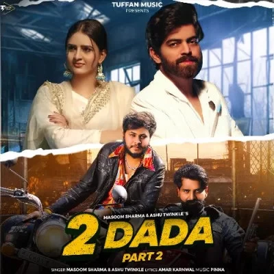 2 Dada Part 2 Masoom Sharma, Ashu Twinkle mp3 song download, 2 Dada Part 2 Masoom Sharma, Ashu Twinkle full album mp3 song