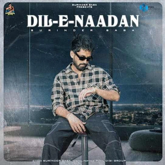 Dil E Nadaan Surinder Baba mp3 song download, Dil E Nadaan Surinder Baba full album mp3 song