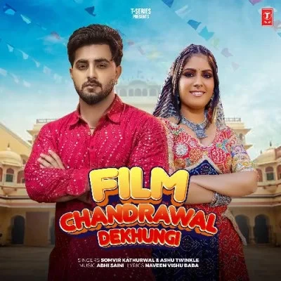 Film Chandrawal Dekhungi Ashu Twinkle, Somvir Kathurwal mp3 song download, Film Chandrawal Dekhungi Ashu Twinkle, Somvir Kathurwal full album mp3 song