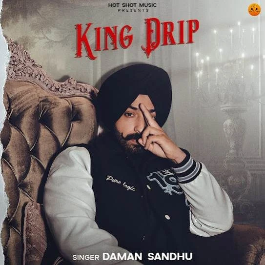 King Drip Daman Sandhu mp3 song download, King Drip Daman Sandhu full album mp3 song