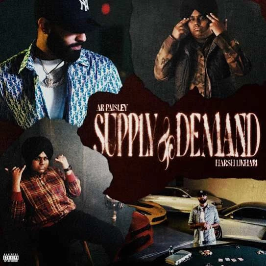 Supply,Demand AR Paisley, Harsh Likhari mp3 song download, Supply,Demand AR Paisley, Harsh Likhari full album mp3 song