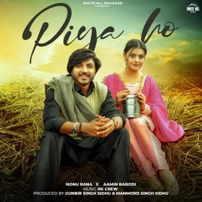 Piya Ho Nonu Rana mp3 song download, Piya Ho Nonu Rana full album mp3 song
