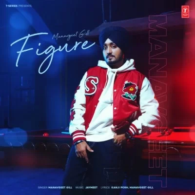Figure Manavgeet Gill mp3 song download, Figure Manavgeet Gill full album mp3 song