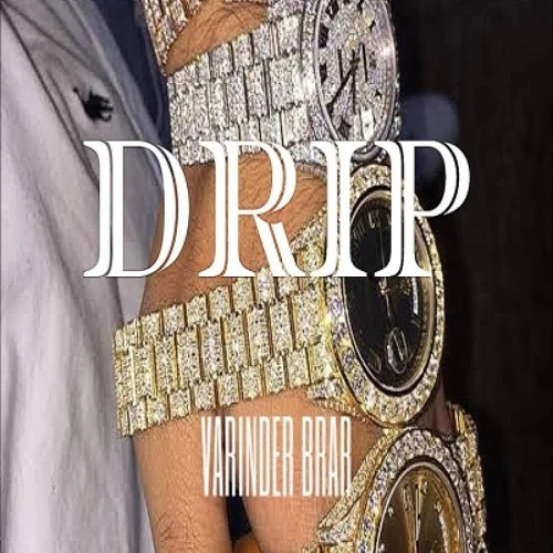 Drip Varinder Brar mp3 song download, Drip Varinder Brar full album mp3 song