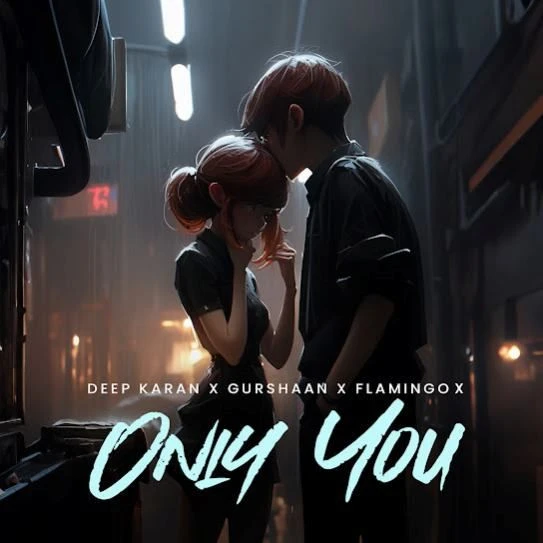 Only You Deep Karan mp3 song download, Only You Deep Karan full album mp3 song