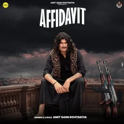 Affidavit Amit Saini Rohtakiya mp3 song download, Affidavit Amit Saini Rohtakiya full album mp3 song