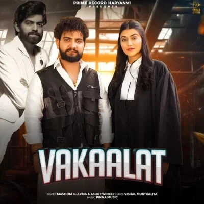 Vakaalat Masoom Sharma, Ashu Twinkle mp3 song download, Vakaalat Masoom Sharma, Ashu Twinkle full album mp3 song