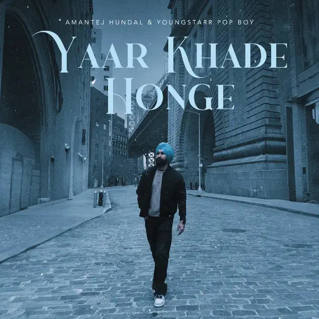 Yaar Khade Honge Amantej Hundal mp3 song download, Yaar Khade Honge Amantej Hundal full album mp3 song