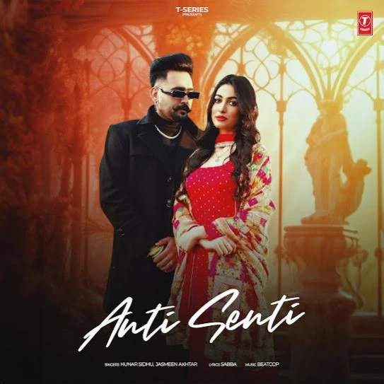 Anti Senti Hunar Sidhu mp3 song download, Anti Senti Hunar Sidhu full album mp3 song