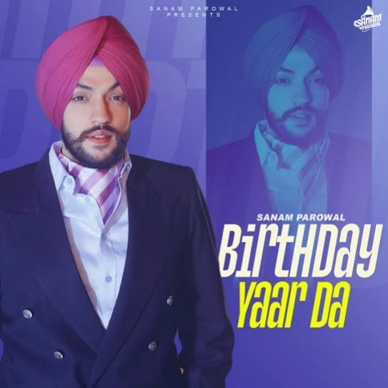 Birthday Yaar Da Sanam Parowal mp3 song download, Birthday Yaar Da Sanam Parowal full album mp3 song