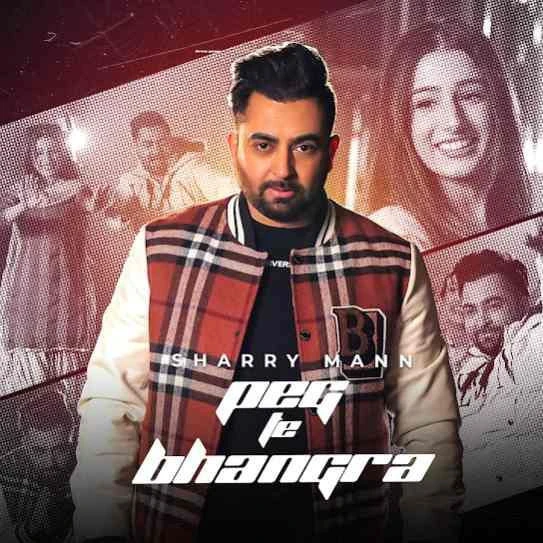 Peg Te Bhangra Sharry Maan mp3 song download, Peg Te Bhangra Sharry Maan full album mp3 song