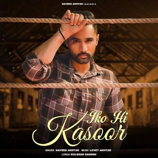 Iko Hi Kasoor Naveed Akhtar mp3 song download, Iko Hi Kasoor Naveed Akhtar full album mp3 song