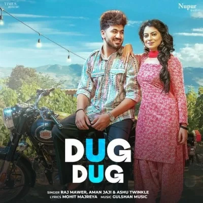 Dug Dug Raj Mawer, Ashu Twinkle mp3 song download, Dug Dug Raj Mawer, Ashu Twinkle full album mp3 song