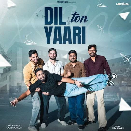 Dil Ton Yaari Savi Kahlon mp3 song download, Dil Ton Yaari Savi Kahlon full album mp3 song