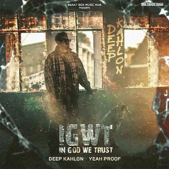 IGWT - In God We Trust Deep Kahlon mp3 song download, IGWT - In God We Trust Deep Kahlon full album mp3 song