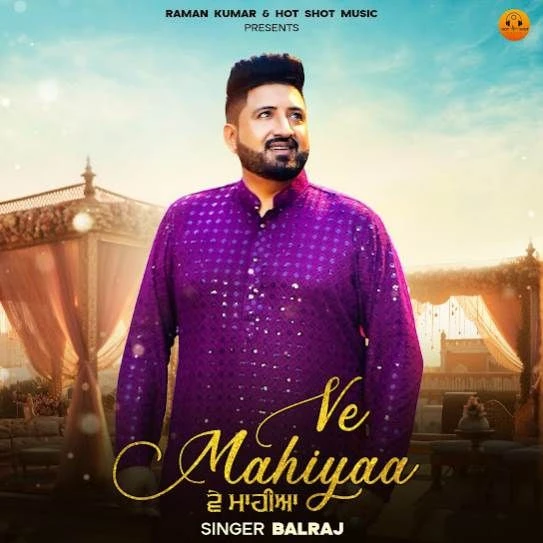 Ve Mahiyaa Balraj mp3 song download, Ve Mahiyaa Balraj full album mp3 song
