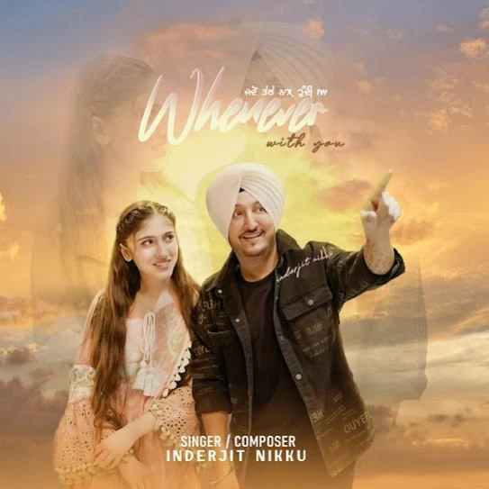 Whenever With You Inderjit Nikku mp3 song download, Whenever With You Inderjit Nikku full album mp3 song