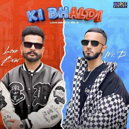 Ki Bhaldi Love Brar mp3 song download, Ki Bhaldi Love Brar full album mp3 song
