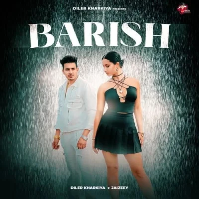 Barish Diler Kharkiya mp3 song download, Barish Diler Kharkiya full album mp3 song