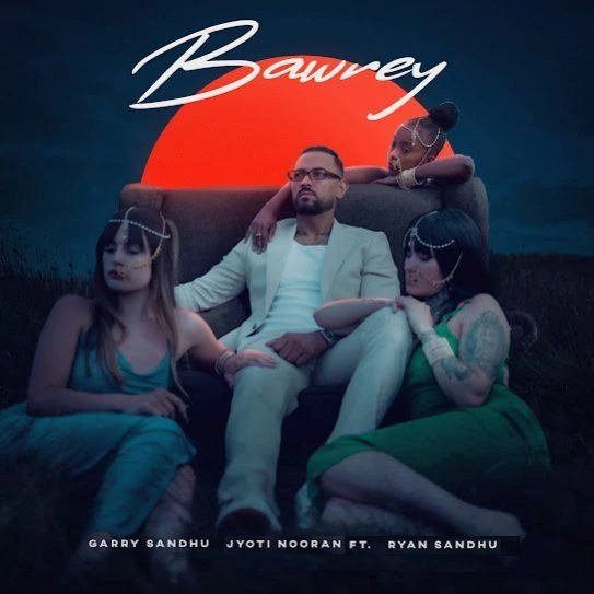 Bawrey Garry Sandhu mp3 song download, Bawrey Garry Sandhu full album mp3 song