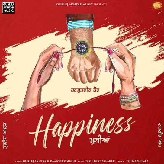 Happiness Gurlez Akhtar, Daanveer Singh mp3 song download, Happiness Gurlez Akhtar, Daanveer Singh full album mp3 song