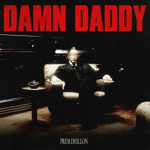 Damn Daddy Prem Dhillon mp3 song download, Damn Daddy Prem Dhillon full album mp3 song