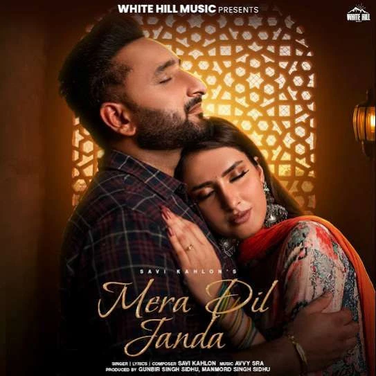 Mera Dil Janda Savi Kahlon mp3 song download, Mera Dil Janda Savi Kahlon full album mp3 song