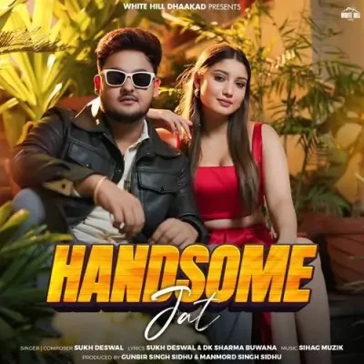 Handsome Jat Sukh Deswal mp3 song download, Handsome Jat Sukh Deswal full album mp3 song
