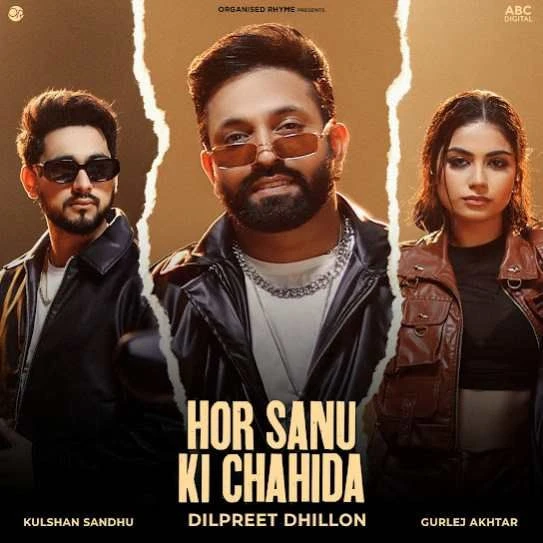 Hor Sanu Ki Chahida Dilpreet Dhillon mp3 song download, Hor Sanu Ki Chahida Dilpreet Dhillon full album mp3 song