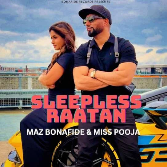 Sleepless Raatan Maz Bonafide, Miss Pooja mp3 song download, Sleepless Raatan Maz Bonafide, Miss Pooja full album mp3 song