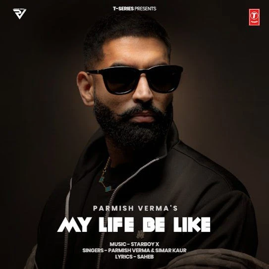 My Life Be Like Parmish Verma mp3 song download, My Life Be Like Parmish Verma full album mp3 song