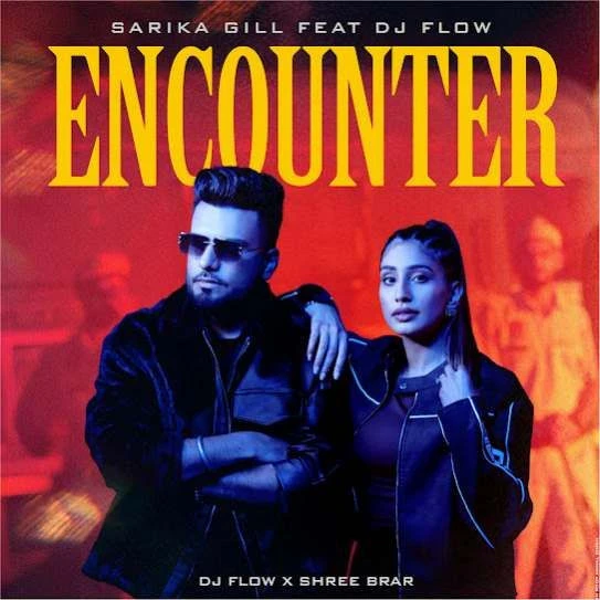 Encounter DJ Flow, Sarika Gill mp3 song download, Encounter DJ Flow, Sarika Gill full album mp3 song