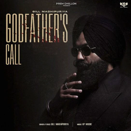 Godfather's Call Gill Madhipuriya mp3 song download, Godfather's Call Gill Madhipuriya full album mp3 song