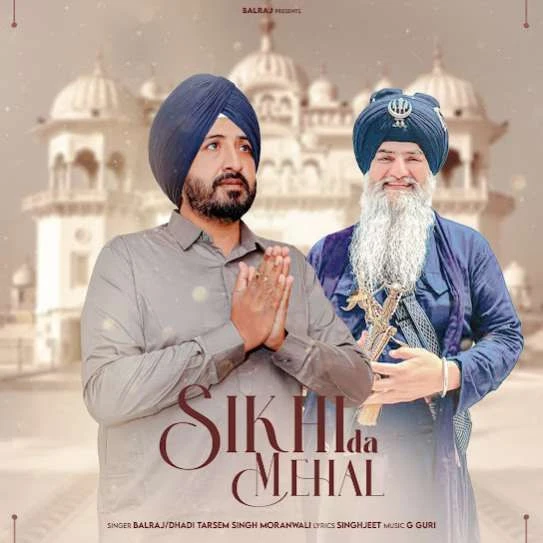 Sikhi Da Mehal Balraj mp3 song download, Sikhi Da Mehal Balraj full album mp3 song
