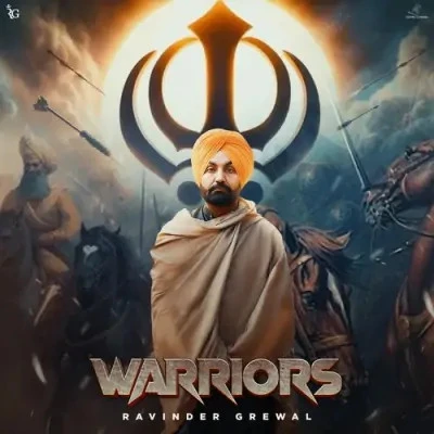 Warriors Ravinder Grewal mp3 song download, Warriors Ravinder Grewal full album mp3 song